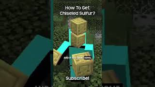 How To Get Chiseled Sulfur In Minecraft?