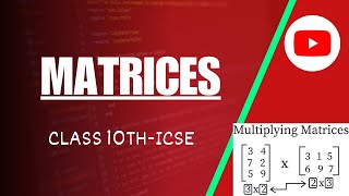 Matrices Addition Subtraction and Multiplication Of Matrices Class 10th Icse