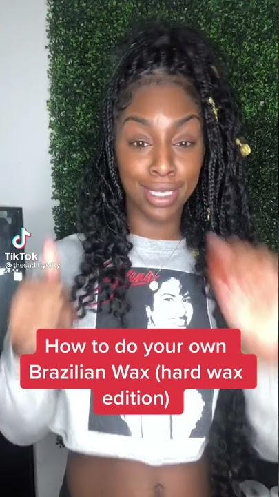 How To Do Your Own Brazilian Wax