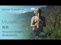 Muraiki | Solo Shakuhachi 尺八 | Zen Mountain Music | Adrian Freedman