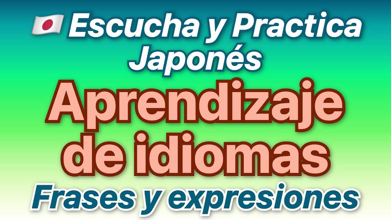 🇯🇵 Escucha japonés – Frases y expresiones para el aprendizaje de idiomas traducidas al español!