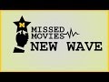 Missed movies new wave