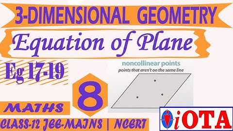 EQUATION OF PLANE | L-8 | 3-DIMENSIONAL GEOMETRY | CLASS-12 | NCERT-MATHS
