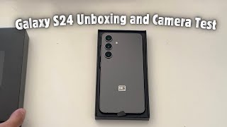 Samsung Galaxy S24 - Unboxing and Camera Test