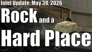 Intel Update - May 30 - Rock and a Hard Place