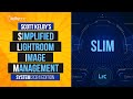 Finally get organized in lightroom classic with scott kelbys slim system