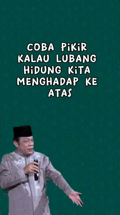 KALAU LUBANG HIDUNG MENGHADAP KE ATAS ~ Ceramah lucu KH Zainuddin MZ