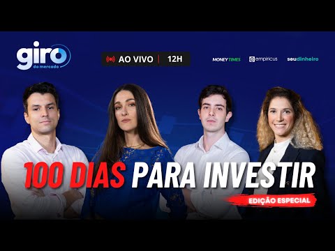 100 DIAS PARA INVESTIR: AÇÕES, BDRs e FUNDOS IMOBILIÁRIOS | EDIÇÃO ESPECIAL DO GIRO DO MERCADO