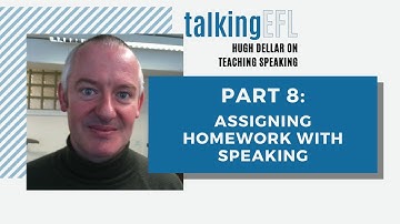 Hugh Dellar on Teaching Speaking - Part 8 - Assigning homework with speaking