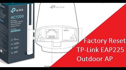 TP Link EAP225 AC1200 Dual band outdoor AP Factory Reset 2Way