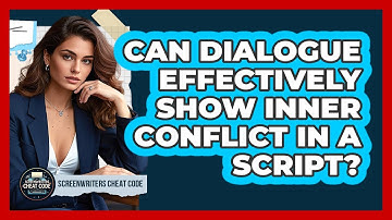 Can Dialogue Effectively Show Inner Conflict In A Script? - Screenwriter