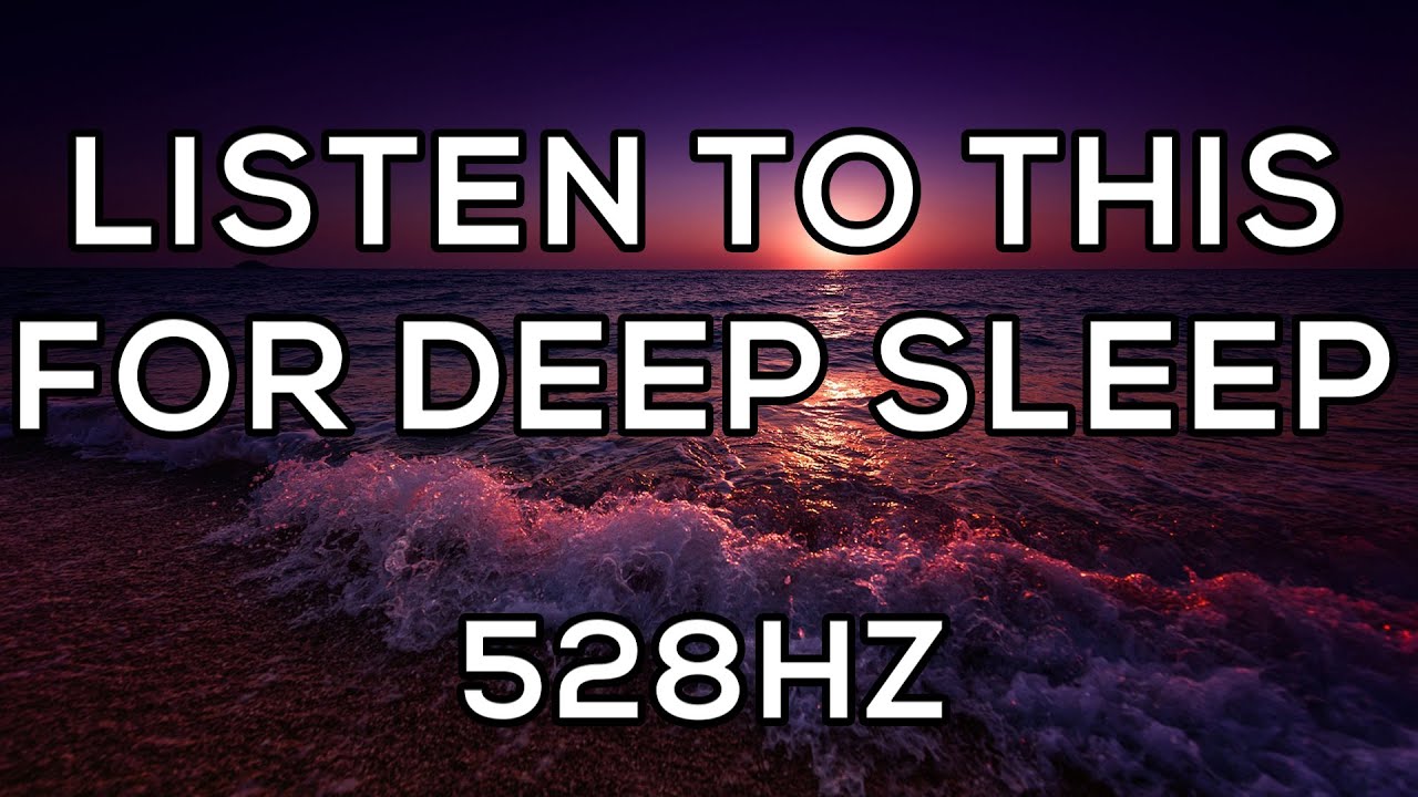 Play This Every Night For A Deep Sleep 💤 Sleep Music 528Hz Frequency 💤 Deep Sleep Music Mix 2022