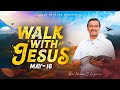      walk with jesus  bro mohan c lazarus  may 16