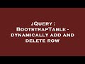 jQuery : BootstrapTable - dynamically add and delete row