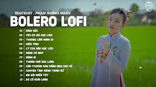 Bolero Chill | Đính Ước (Lofi Ver.)  Phạm Thiêng Ngân ♫ Nhạc Bolero Lofi Chill Hot Tiktok 2023