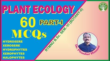 BOTANY 4U | RTMNU B. SC. SEM-VI BOTANY-II UNIT-I | PITAMBAR HUMANE | Plant Ecology