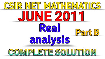 CSIR NET MATHEMATICS || JUNE 2011 || REAL ANALYSIS || PART B ||SOLUTION