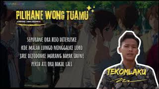 TEKOMLAKU - PILIHANE WONG TUAMU VIDEO LIRIK
