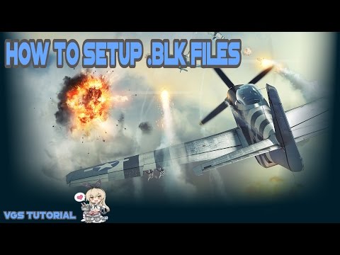 War Thunder: How to setup your .BLK File