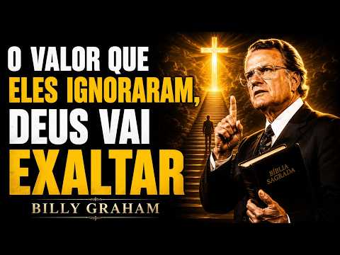 O Valor que Eles Ignoraram, Deus Vai Exaltar | Sermões De Billy Graham | Parte 25