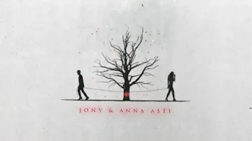 JONY & ANNA ASTI - Как любовь твою понять?