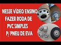 Aprenda a  fazer  jante / roda / aro  de pvc  simples p/ pneus de eva  miniatura