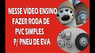 Aprenda a fazer jante / roda / aro de pvc simples p/ pneus de eva miniatura