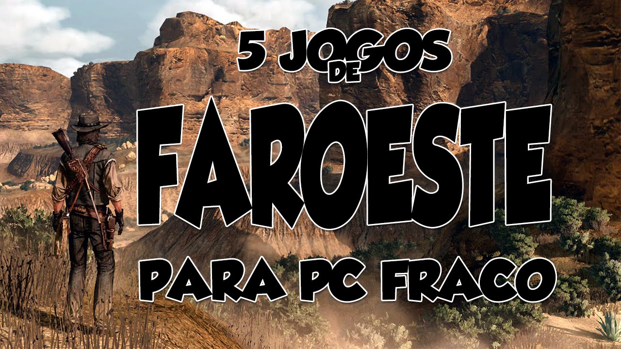 Jogo de FPS Para PC Fraco Sem Placa de Vídeo 2gb de RAM - Jogo de Faroeste  Muito Top 