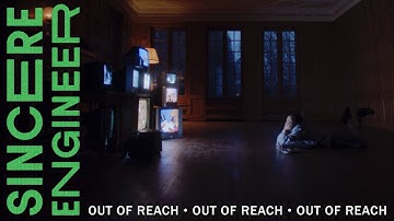 Sincere Engineer - Out Of Reach (Official Music Video)