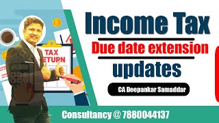 Income Tax due date extension updates | latest news updates