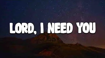 Lord, Never Let Go, Jesus I Need You, Hills and Valleys (Lyric) - Matt Maher, Tyasta Pangalila Lord, Never Let Go, Jesus I Need You, Hills and Valleys (Lyric) - Matt Maher, Tyasta Pangalila