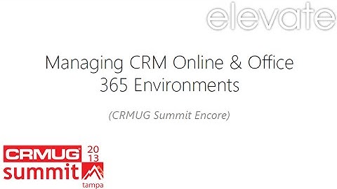 Dynamics CRM Online: Managing CRM Online and Office 365 Environments