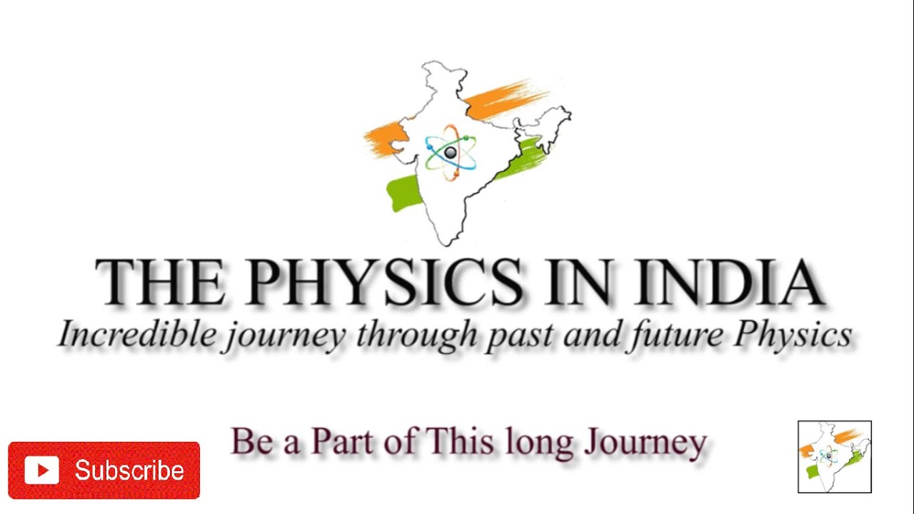 Introduction The Physics in India Physics Supporting video YouTube