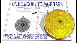 API 650 STORAGE TANK- How to install a Dome roof Storage tank - Step by step - TUTROIAL.