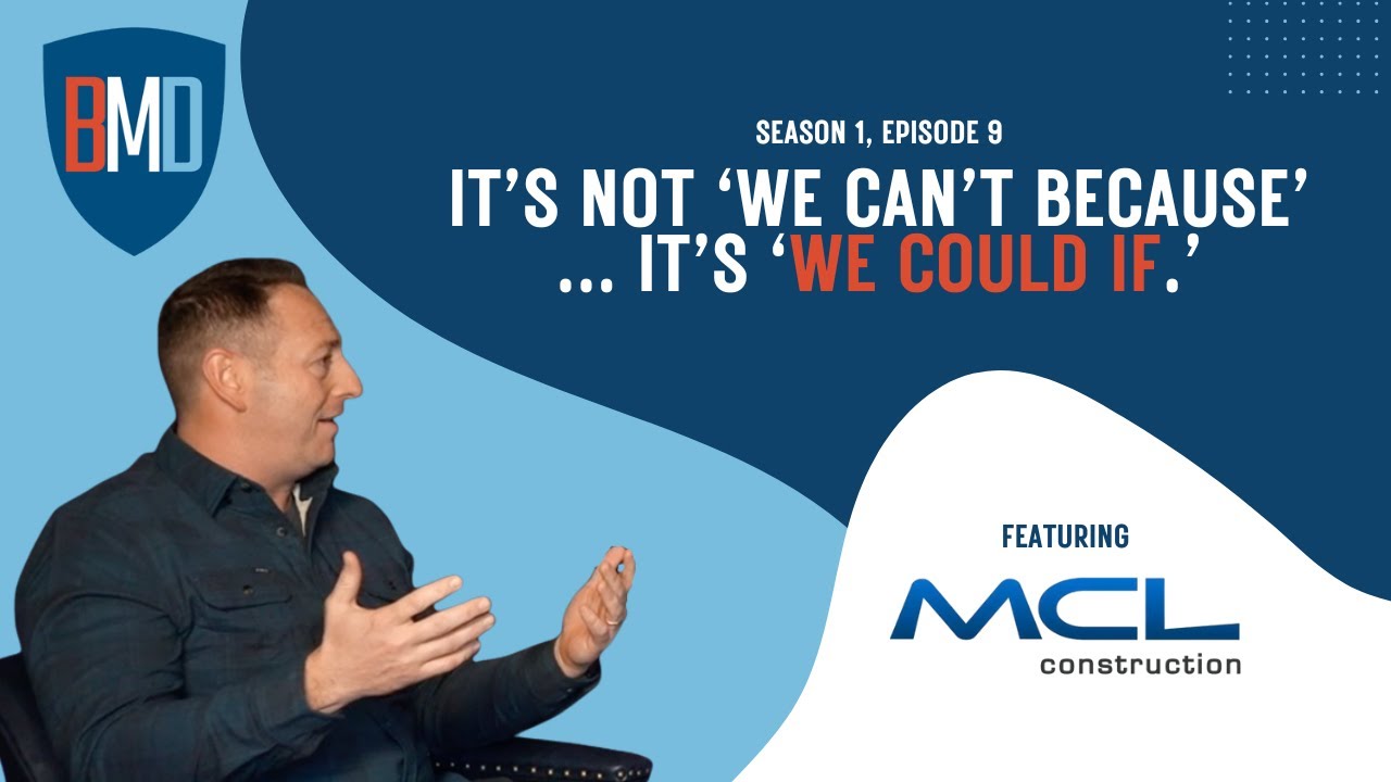 S1E9 | Why Relationships, Not Low Bids, Built This Construction Company feat. MCL Construction
