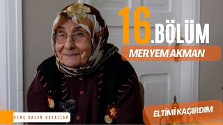 GENÇ KALAN HAYATLAR 16.BÖLÜM l MERYEM AKMAN