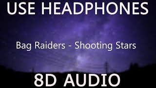 Bag raiders - shooting stars (8d audio ...