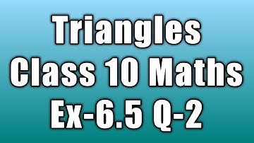 class 10 maths chapter 6 | triangles class 10 | ex 6.5 q 2