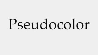 How to Pronounce Pseudocolor