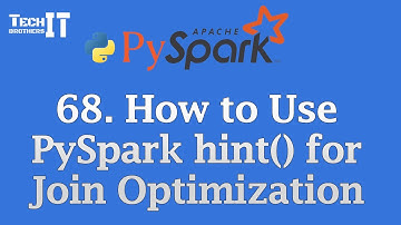 How to Use PySpark hint() for Join Optimization – Broadcast, Shuffle, Merge | PySpark Tutorial