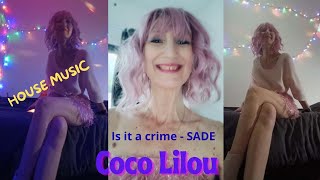 SADE - HOUSE MUSIC VERSION - IS IT A CRIME - COVER COCO
