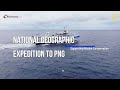 NATGEO  EXPEDITION IN PNG