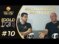 Restauração de Peças - Gold Talk #10