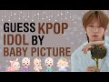KPOP GAMES | GUESS KPOP IDOL BY BABY PICTURES