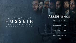 Allegiance | Hussein - حسين by Sayed Mohammad Mustafa \u0026 Ahmad Bahonar