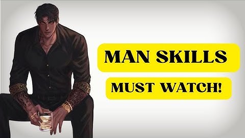 6 SKILLS Every Man Needs In LIFE