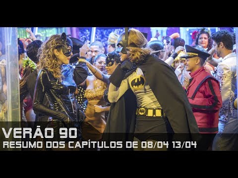 Verão 90 - Resumo dos Capítulos 08 a 13 de abril de 2019