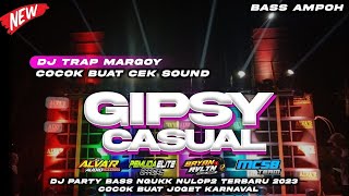 DJ TRAP MARGOY GIPSY CASUAL TERBARU 2023❗FULL BASS HOREG ❗FEAT ALVA R AUDIO AND BRYAN REVOLUTION