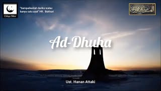 Keutamaan Ad-Dhuha || Ustadz Hanan Attaki