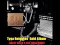 Tyga's "Gold Album" Goes COPPER. Sells 2,200 First Week! He Tries to Explain Why he FLOPPED